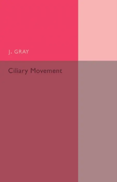 Ciliary Movement - Gray, J.
