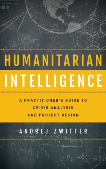 Humanitarian Intelligence - Zwitter, Andrej