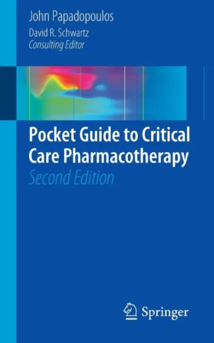 Pocket Guide to Critical Care Pharmacotherapy - Papadopoulos, John