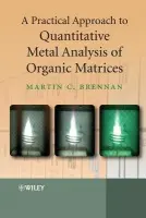 Practical Approach to Quantitative Metal Analysis of Organic Matrices - Brennan, Martin (Henkel-Loctite, Dublin, Ireland)