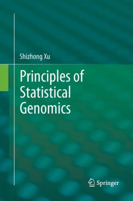Principles of Statistical Genomics - Xu, Shizhong