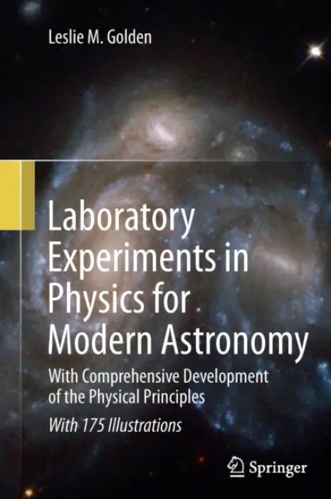 Laboratory Experiments in Physics for Modern Astronomy - Golden, Leslie M.