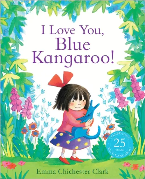 I Love You, Blue Kangaroo! - Chichester Clark, Emma