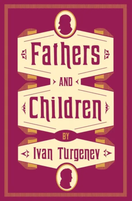 Fathers and Children - Ivan Turgenev