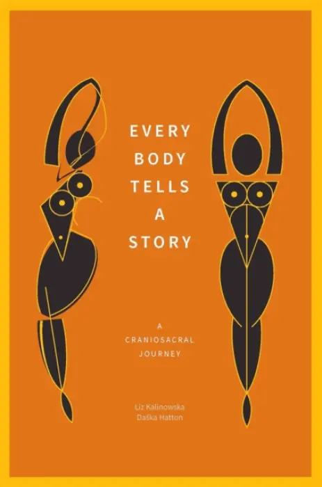 Every Body Tells a Story - Kalinowska, Liz a Hatton, Daska