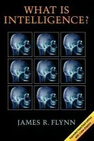 What Is Intelligence? - Flynn, James R. (University of Otago, New Zealand)