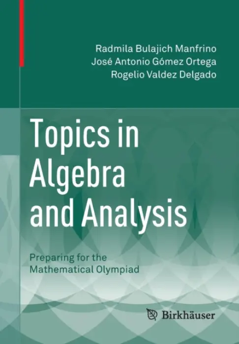 Topics in Algebra and Analysis - Bulajich Manfrino, Radmila a Gomez Ortega, Jose Antonio a Valdez Delgado, Rogelio