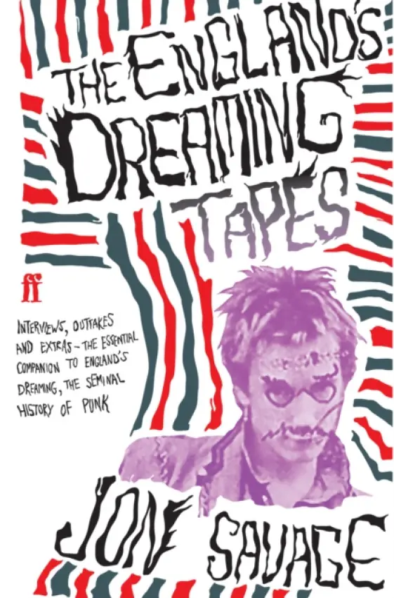 The England's Dreaming Tapes - Savage, Jon