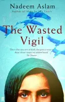 Wasted Vigil - Aslam, Nadeem (Author)