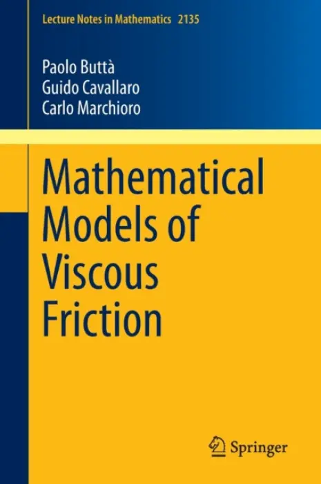 Mathematical Models of Viscous Friction - Butta, Paolo a Cavallaro, Guido a Marchioro, Carlo