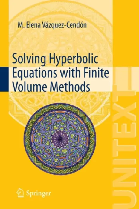 Solving Hyperbolic Equations with Finite Volume Methods - Vazquez-Cendon, M. Elena