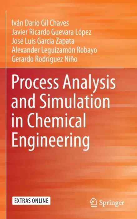 Process Analysis and Simulation in Chemical Engineering - Gil Chaves, Ivan Dario a Lopez, Javier Ricardo Guevara a Garcia Zapata, Jose Luis a Leguizamon Robayo, Alexander a Rodriguez Nino, Gerardo