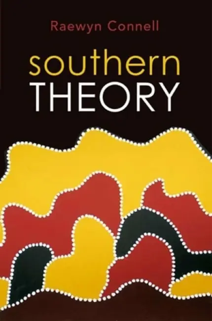 Southern Theory - Connell, Raewyn