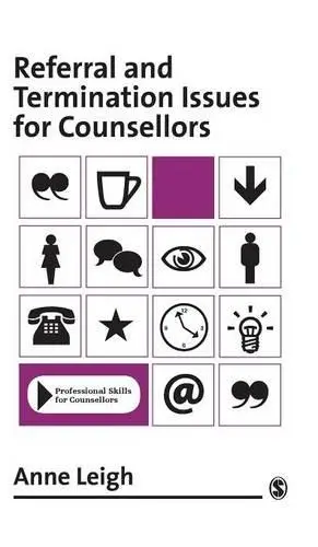 Referral and Termination Issues for Counsellors - Leigh, Dorothy Anne