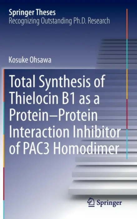 Total Synthesis of Thielocin B1 as a Protein-Protein Interaction Inhibitor of PAC3 Homodimer - Ohsawa, Kosuke
