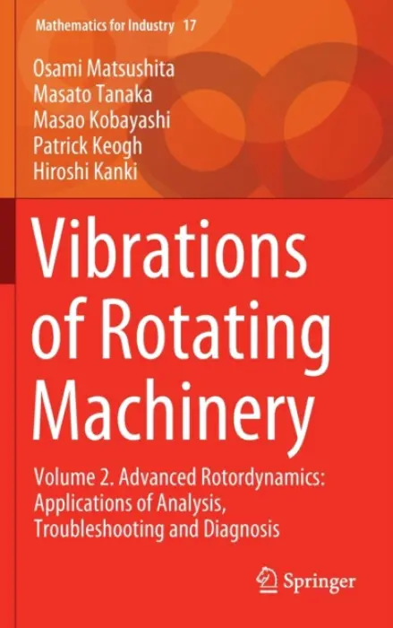 Vibrations of Rotating Machinery - Matsushita, Osami a Tanaka, Masato a Kobayashi, Masao a Keogh, Patrick a Kanki, Hiroshi