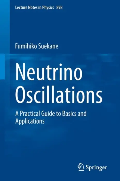 Neutrino Oscillations - Suekane, Fumihiko