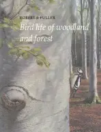 Bird Life of Woodland and Forest - Fuller, Robert J. (British Trust for Ornithology, Norfolk)