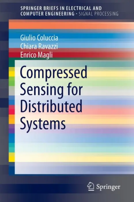 Compressed Sensing for Distributed Systems - Coluccia, Giulio a Ravazzi, Chiara a Magli, Enrico