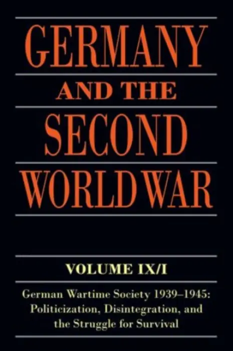 Germany and the Second World War - Blank, Ralf (, Lecturer in modern and recent history at the Ruhr University at Bochum) a Echternkamp, Jorg (, Research Institute for Military History, Potsdam) a Fings, Karola (, Lecturer at University of Cologne) a Forster, Jurgen (, Adjunct professor at Freib