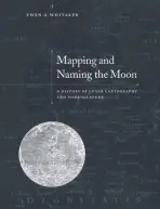 Mapping and Naming the Moon - Whitaker, Ewen A. (University of Arizona)