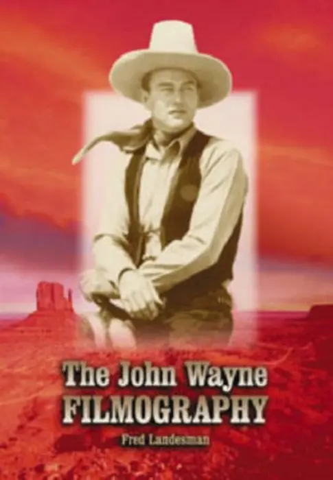 John Wayne Filmography - Landesman, Fred