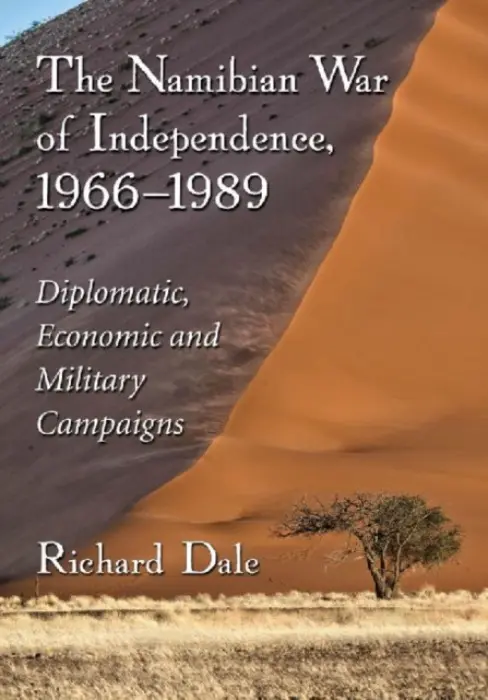 Namibian War of Independence, 1966-1989 - Dale, Richard