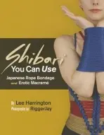 Shibari You Can Use - Harrington, Lee