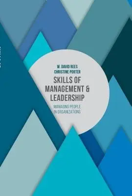 Skills of Management and Leadership - Rees, W. David a Porter, Christine (Westminster Business School, LONDON)