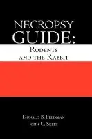 Necropsy Guide - Feldman, Donald B. a Seely, John Curtis