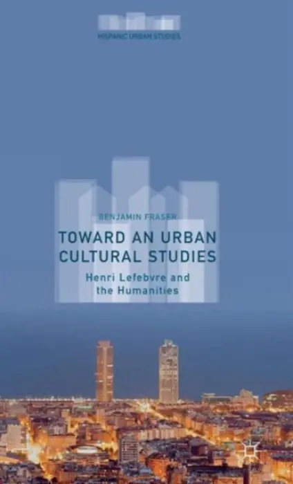 Toward an Urban Cultural Studies - Fraser, Benjamin