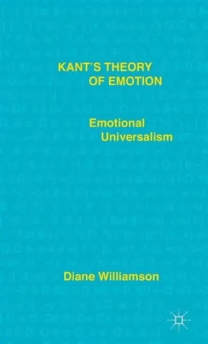 Kant's Theory of Emotion - Williamson, D.