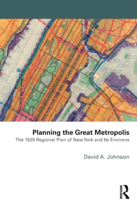 Planning the Great Metropolis - Johnson, David