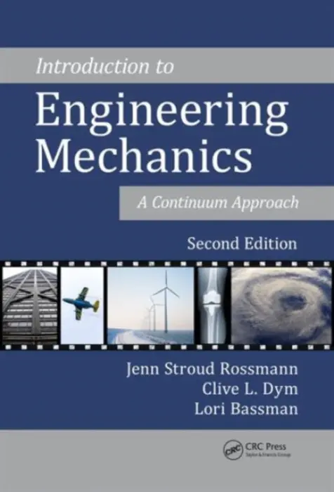 Introduction to Engineering Mechanics - Rossmann, Jenn Stroud (Lafayette College, Easton, Pennsylvania, USA) a Dym, Clive L. (Harvey Mudd College, Claremont, CA, USA) a Bassman, Lori (Harvey Mudd College, California, USA)