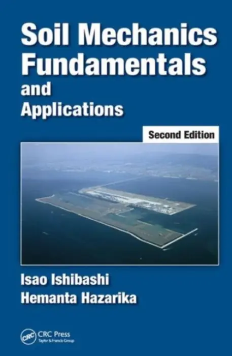 Soil Mechanics Fundamentals and Applications - Ishibashi, Isao (Old Dominion University, Norfolk, Virginia, USA) a Hazarika, Hemanta (Kyushu University, Fukuoka, Japan)