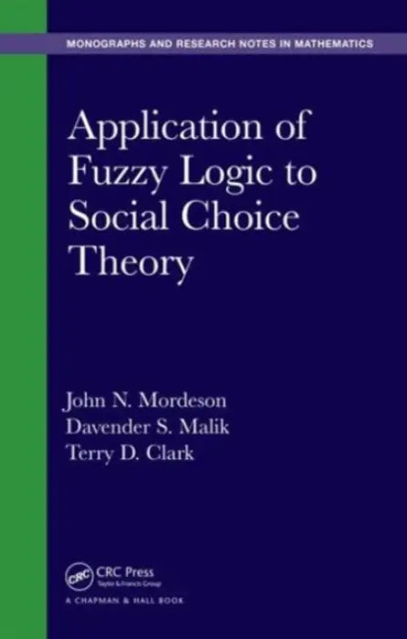 Application of Fuzzy Logic to Social Choice Theory - Mordeson, John N. a Malik, Davender S. a Clark, Terry D.