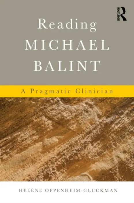 Reading Michael Balint - Oppenheim-Gluckman, Helene