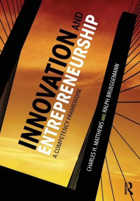 Innovation and Entrepreneurship - Matthews, Charles H. a Brueggemann, Ralph