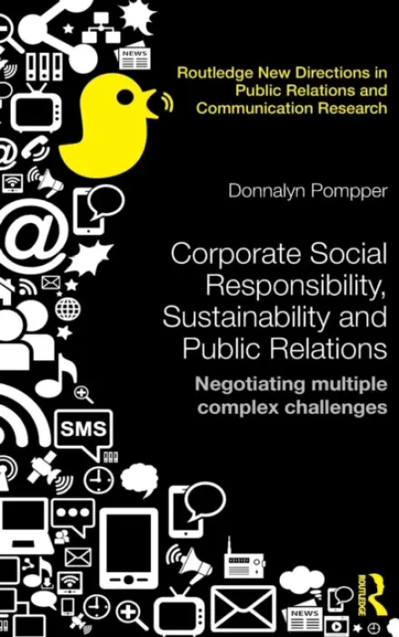 Corporate Social Responsibility, Sustainability and Public Relations - Pompper, Donnalyn (Temple University, Philadelphia, PA, USA)