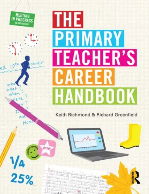 Primary Teacher's Career Handbook - Richmond, Keith (Stat returned - NFA for chq paym) a Greenfield, Richard