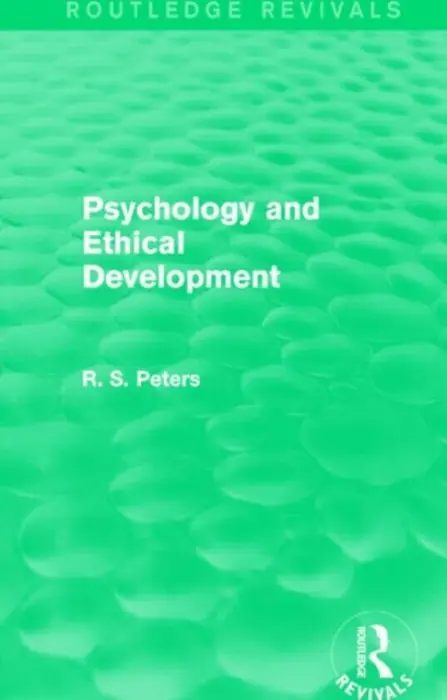 Psychology and Ethical Development (Routledge Revivals) - Peters, R. S.