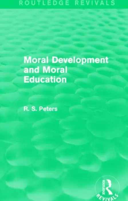 Moral Development and Moral Education (REV) RPD - Peters, R. S.