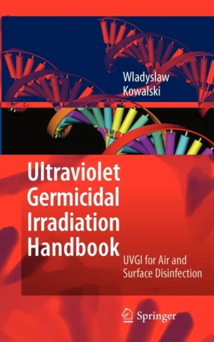 Ultraviolet Germicidal Irradiation Handbook - Kowalski, Wladyslaw