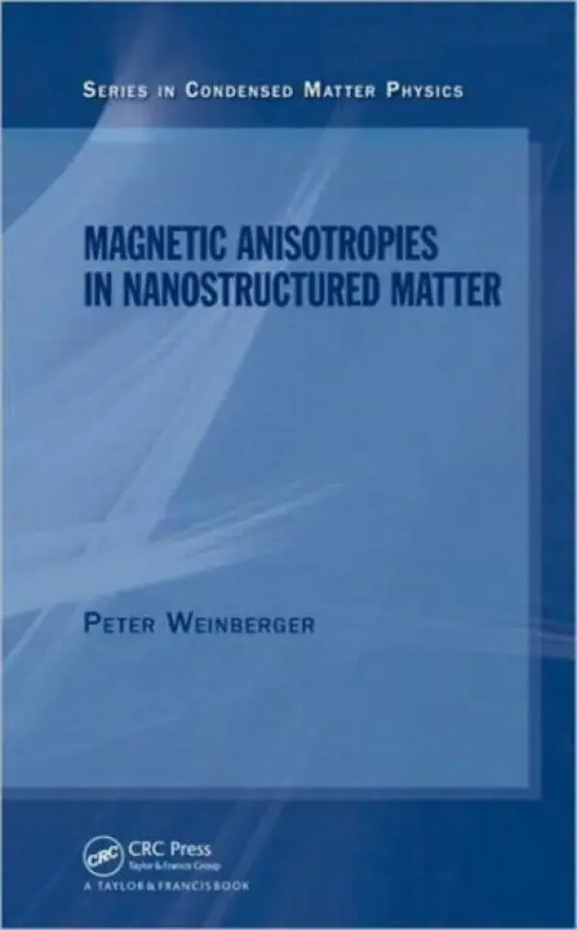 Magnetic Anisotropies in Nanostructured Matter - Weinberger, Peter (Center for Computational Nanoscience, Vienna, Austria)