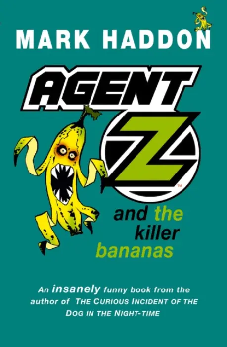 Agent Z and the Killer Bananas - Haddon, Mark