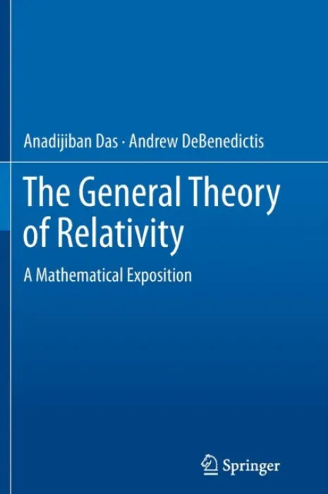 General Theory of Relativity - Das, Anadijiban a DeBenedictis, Andrew