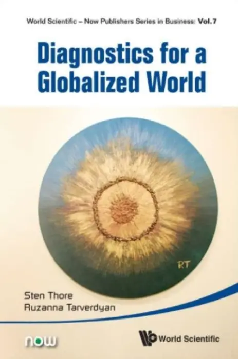 Diagnostics For A Globalized World - Thore, Sten (The Univ Of Texas At Austin, Usa) a Tarverdyan, Ruzanna (The Geneva Consensus Foundation, Switzerland)