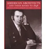 American Architects and Their Books to 1848