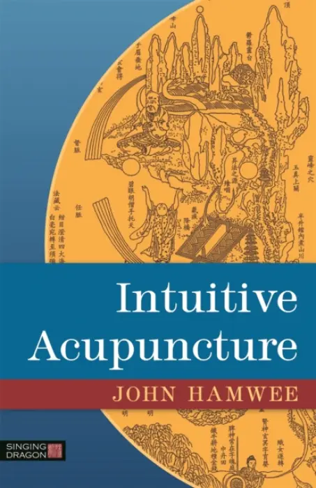 Intuitive Acupuncture - Hamwee, John