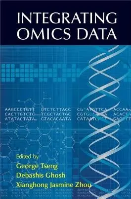 Integrating Omics Data - Tseng, George (University of Pittsburgh) a Ghosh, Debashis (Pennsylvania State University) a Zhou, Xianghong Jasmine (University of Southern California)